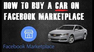 How to buy a good used car on Facebook Marketplace safely & wisely & strategically