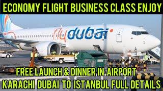 Karachi To Dubai To Istanbul -Flying The Buget - Fly Dubai - Economy Class to Business Class Review