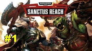 Warhammer 40k - Sanctus Reach #1