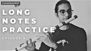 How To Start Playing Flute/Bansuri | Episode 6 | Long Notes Practice on Flute | लॉन्ग नोट्स रियाज़