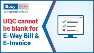 UQC cannot be blank for E-Way Bill & E-Invoice (English)