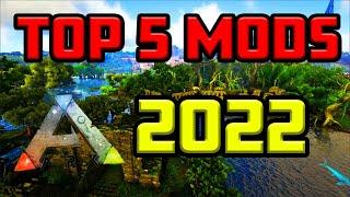 TOP 5 ARK MODS 2022!