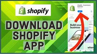 How to Download & Install Shopify App On Mobile Devices 2023?