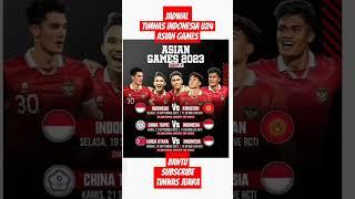 jadwal Timnas indonesia U24 ajang ASIAN GAMES China