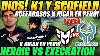 HECTOR K1 y SCOFIELD bufeadasos x jugar en PERÚ!HEROIC vs EXECRATION Game 1 ELITE LEAGUE