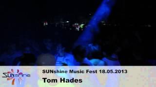 Tom Hades @ SUNshine Music Fest 18.05.2013