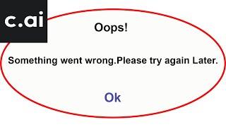 Fix Character.ai App Oops Something Went Wrong Error | Fix Character.ai went wrong error | PSA 24