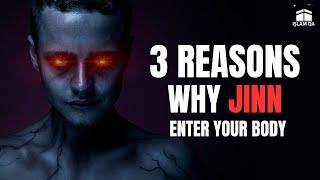 3 REASONS WHY JINN ENTER YOUR BODY | Islam QA