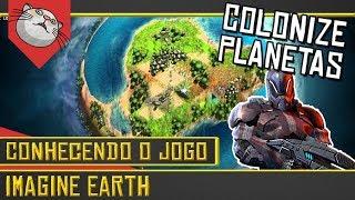 CONSTRUA COLONIAS EM OUTROS PLANETAS! - Imagine Earth [Conhecendo o Jogo Gameplay Português PT-BR]