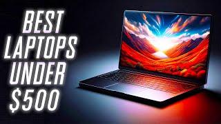 5 Best VALUE Laptops under $500 For Students & Work 2024!