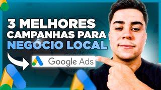 3 MELHORES CAMPANHAS PARA NEGÓCIOS LOCAIS NO GOOGLE ADS