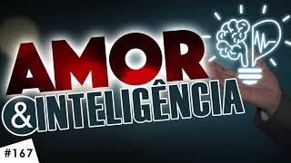 #167 Sucesso no amor : QUESTÃO DE INTELIGÊNCIA