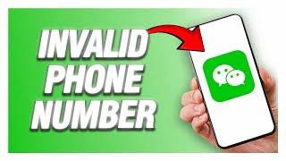 WeChat App Invalid Phone Number Problem | How To Fix