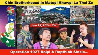 Jun 29 Zan: Chin Brotherhood Pawlin Matupi Khawpi La Fel Zo. Operation 1027 Ralpi A Rapthak Sinsin