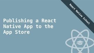 Configuring iOS App | Publishing a React Native App to the App Store