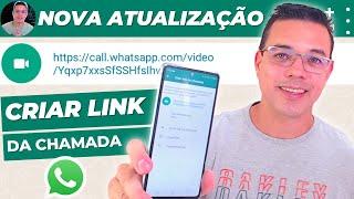 Nova ATUALIZAÇÃO do WHATSAPP 2022 - Criar Link de Chamadas em Grupo