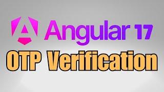 How to make OTP verification in Angular 17?
