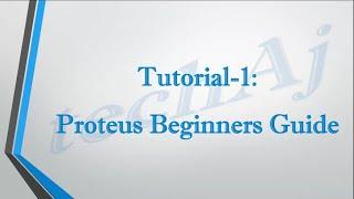 Proteus Beginners Guide Tutorial 1