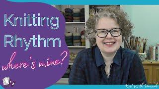 Knitting Rhythm - How did I get mine back?