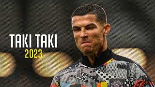 Cristiano Ronaldo • Taki Taki - DJ Snake • Skills & Goal • 2023 | HD