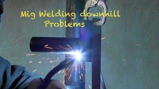 Mig Welding Downhill Problems