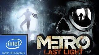 METRO : LAST LIGHT | LOW END PC TEST | INTEL HD 4000 | 4 GB RAM | i3 |