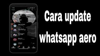 Cara Update Whatsapp Aero Ke Versi Terbaru - Wa Aero v9.63