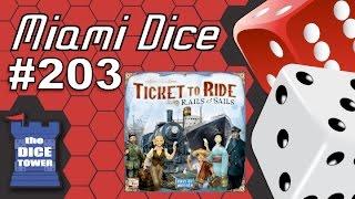 Miami Dice #203 - Ticket to Ride: Rails and Sails