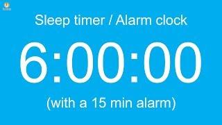 6 hour Sleep timer / Alarm clock (with a 15 min alarm)