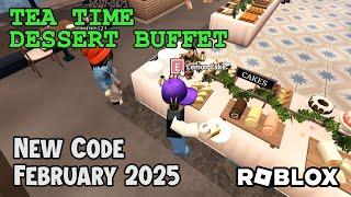 Roblox Tea Time Dessert Buffet New Code February 2025