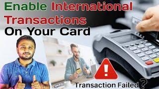 Online Transaction Failed, What to Do? How To Enable International Payment Option on Your Card |