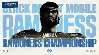  2024 Black Desert Mobile Ramoness Championship Season 1: AMERICA 