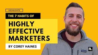 The 7 Habits of Highly Effective Marketer by Corey Haines | ProductLed