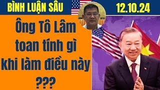 Ông Tô Lâm toan tính gì khi làm điều này? [Đỗ Dzũng x NVTDtv]