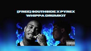 [FREE] PYREX WHIPPA x SOUTHSIDE Drumkit"BURN" | The only drum sounds u need are in this kit