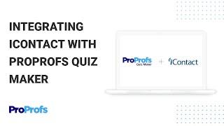 How to Integrate iContact with ProProfs Quiz Maker to Automate Lead Management