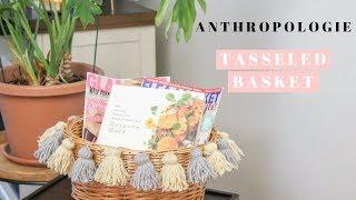 DIY ANTHROPOLOGIE TASSELED BASKET || Katie Bookser