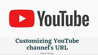 Customizing YouTube channel's URL