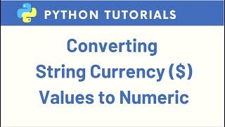 How to convert String Currency Values to Numeric Values in Python Pandas