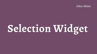 Selection Widget In Odoo || Widget Selection In Odoo || Widgets In Odoo