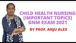 Child Health Nursing II Important Topics II GNM EXAM II GNM 2nd Year II