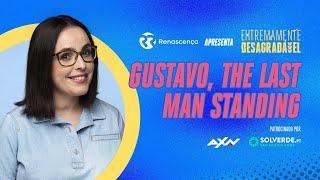 Gustavo, The Last Man Standing - Extremamente Desagradável