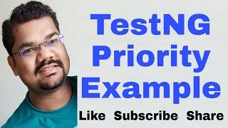 TestNG Priority Example | How To Set Priority for Test Cases in TestNG Framework