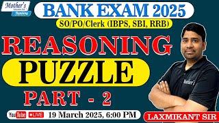 Reasoning for Bank Exams 2025: Puzzle - Part -2 (SBI PO Exam) / Laxmikant Sir