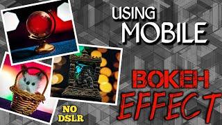 BOKEH EFFECT - Creative Mobile Photography at Home[2020]