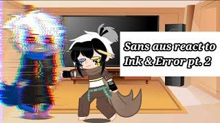 Sans aus react to Ink & Error pt.2