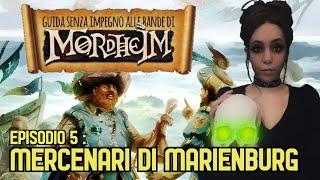 I MERCENARI DI MARIENBURG [GUIDA SENZA IMPEGNO ALLE BANDE DI MORDHEIM EP. 05]