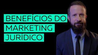 Benefícios do marketing jurídico para advogados #tiagofachini