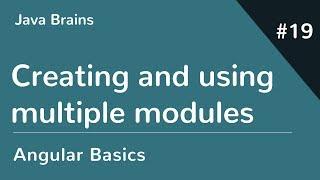 Angular 6 Basics 19 - Creating and using multiple modules