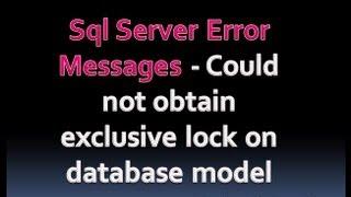 Sql Server Error Messages - Could not obtain exclusive lock on database model